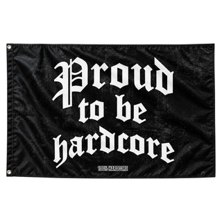 100% Hardcore Flag Proud to be